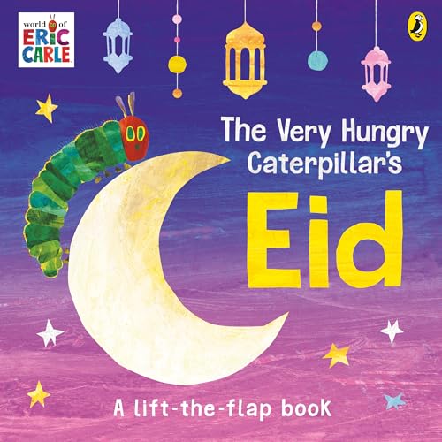 Book cover of The Very Hungry Caterpillar's Eid: A Lift-The-Flap Book by Eric Carle