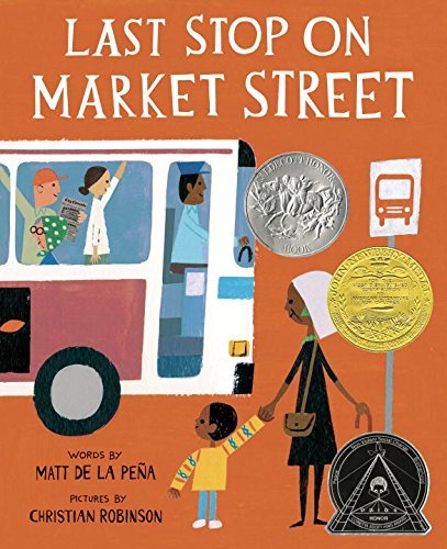 Book cover of Last Stop On Market Street by Matt de la Peña, Christian Robinson (Illus.)