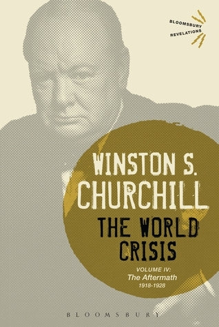 Book cover of The World Crisis Vol. 4: 1918-1928: The Aftermath by Winston S. Churchill