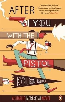 Book cover of After You With The Pistol by Kyril Bonfiglioli