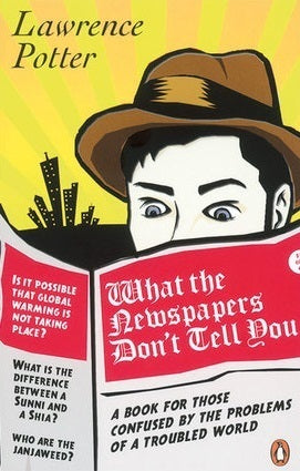 Book cover of What The Newspapers Don't Tell You by Lawrence Potter