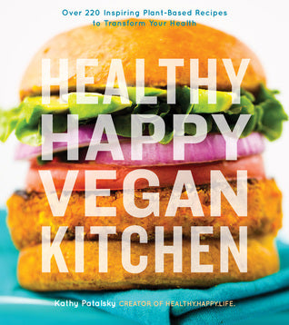 Book cover of Healthy Happy Vegan Kitchen by Kathy Patalsky
