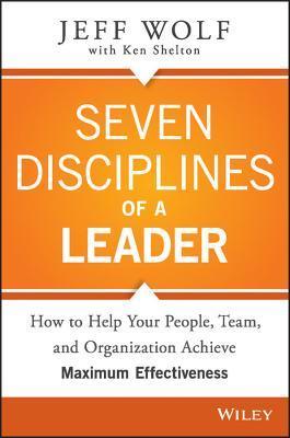 Book cover of Seven Disciplines Of A Leader by Jeff Wolf