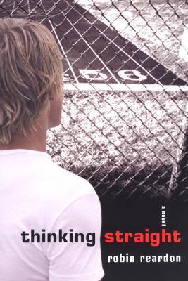 Book cover of Thinking Straight by Robin Reardon