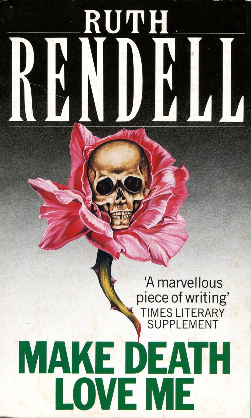 Book cover of Make Death Love Me by Ruth Rendell