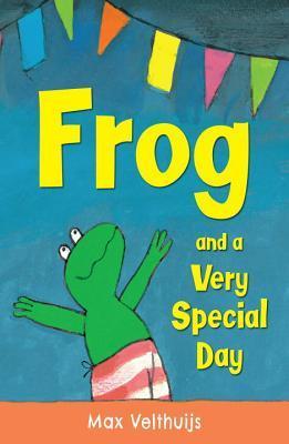 Book cover of Frog And A Very Special Day by Max Velthuijs