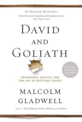 Book cover of David And Goliath: Underdogs, Misfits, And The Art Of Battling Giants by Malcolm Gladwell