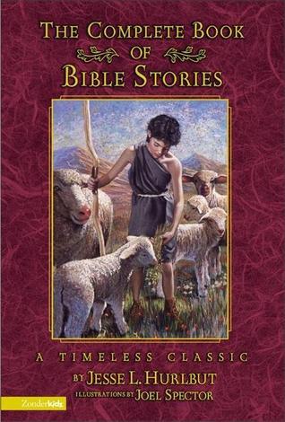 Book cover of Complete Book Of Bible Stories, The by Jesse Lyman Hurlbut, Joel Spector (Illus.)
