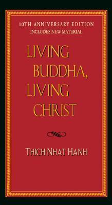 Book cover of Living Buddha, Living Christ by Thich Nhat Hanh, Elaine Pagels (Introduction)