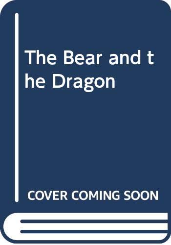 Book cover of The Bear and The Dragon by Tom Clancy