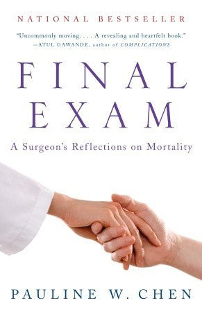 Book cover of Final Exam: A Surgeon's Reflections On Mortality by Pauline W. Chen