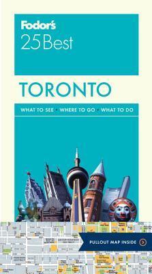 Book cover of Fodor's Toronto 25 Best by Fodor's Travel Publications Inc.