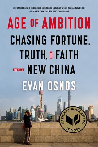 Book cover of Age Of Ambition: Chasing Fortune, Truth, And Faith In The New China by Evan Osnos