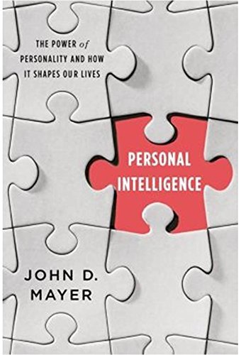 Book cover of Personal Intelligence: The Power of Personality and How It Shapes Our Lives by John D. Mayer