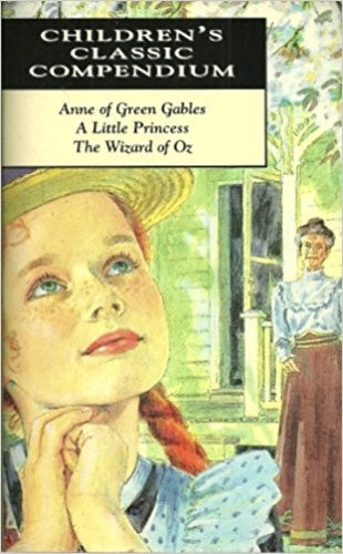 Book cover of Anne Of Green Gables, A Little Princess & The Wizard Of Oz by L.M. Montgomery, Frances Hodgson Burnett, L. Frank Baum