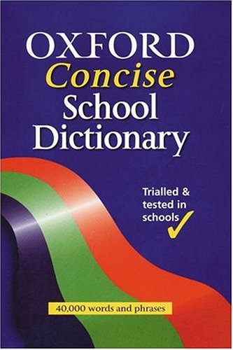 Book cover of Oxford Concise School Dictionary by Joyce M. Hawkins