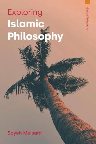 Book cover of Exploring Islamic Philosophy by Sayeh Meisami
