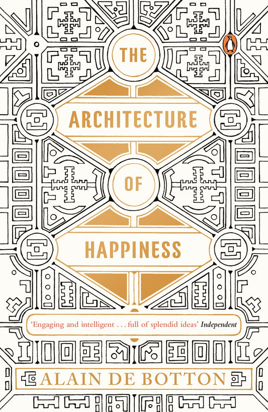 Book cover of The Architecture Of Happiness by Alain de Botton