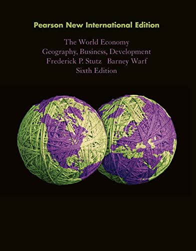 Book cover of World Economy, The: Pearson New International Edition: Geography, Business, Development by Frederick P. Stutz