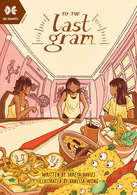Book cover of To The Last Gram by Shreya Davies, Vanessa Wong (Artist)