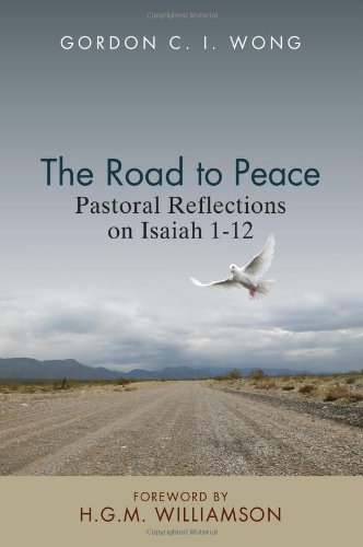 Book cover of The Road To Peace: Pastoral Reflections On Isaiah 1-12 by Gordon C.I. Wong