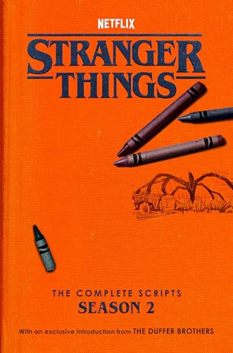 Book cover of Stranger Things: The Complete Scripts, Season 2 by The Duffer Brothers, Netflix