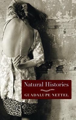 Book cover of Natural Histories: Stories by Guadalupe Nettel, J.T. Lichtenstein (Trans.)
