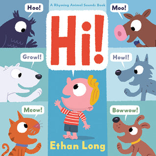 Book cover of Hi!: A Rhyming Animal Sounds Book by Ethan Long
