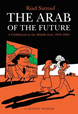 Book cover of The Arab Of The Future: A Childhood In The Middle East, 1978-1984 by Riad Sattouf