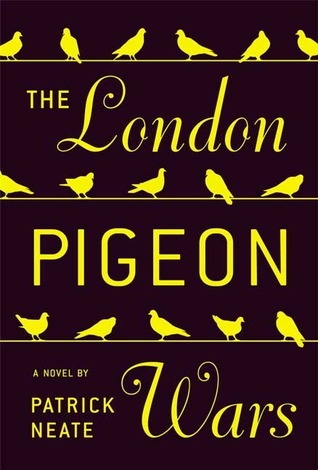 Book cover of The London Pigeon Wars by Patrick Neate