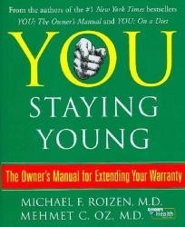 Book cover of You: Staying Young by Michael F. Roizen