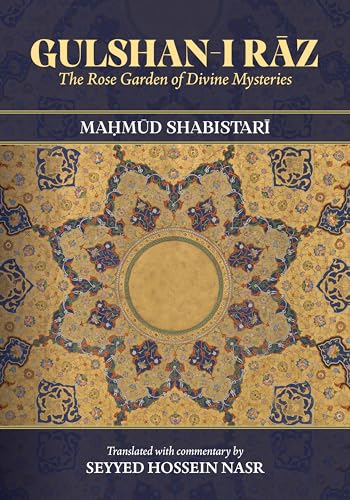 Book cover of Gulshan-I Rāz: The Rose Garden Of Divine Mysteries by Maḥmūd Shabistarī, Seyyed Hossein Nasr (Trans.)