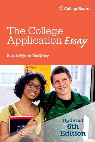 Book cover of The College Application Essay by Sarah Myers McGinty