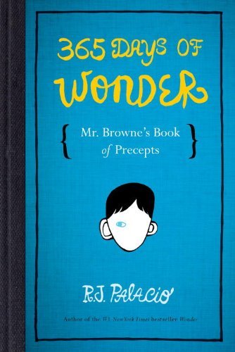 Book cover of 365 Days of Wonder: Mr. Browne's Book of Precepts by R.J. Palacio