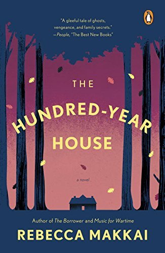 Book cover of The Hundred-Year House by Rebecca Makkai