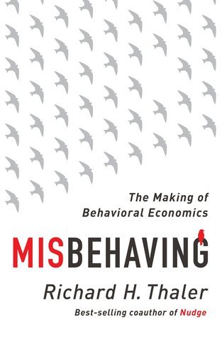 Book cover of Misbehaving: The Making Of Behavioral Economics by Richard H. Thaler