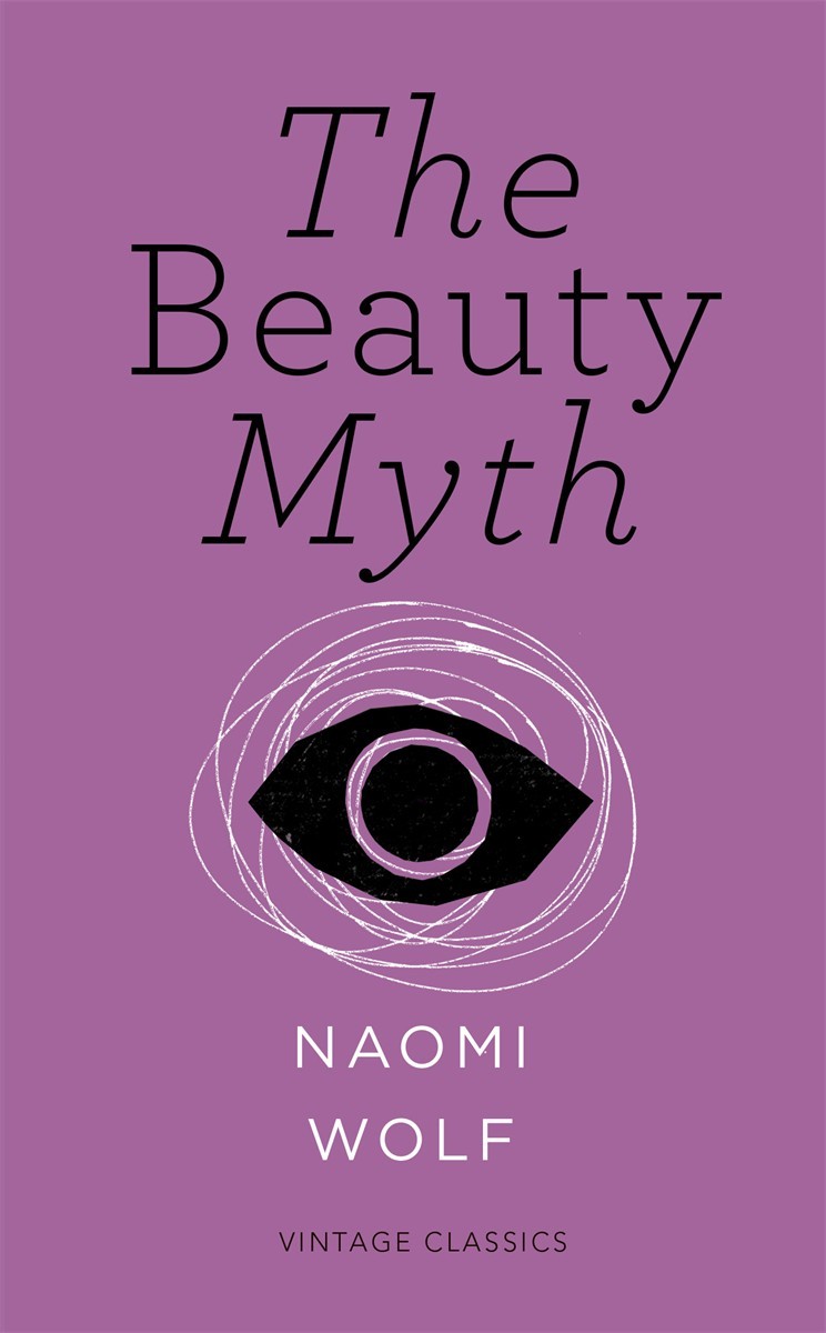 Book cover of The Beauty Myth: How Images of Beauty Are Used Against Women by Naomi Wolf