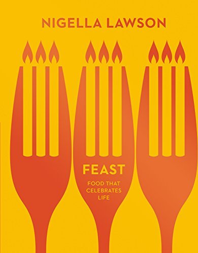 Book cover of Feast: Food That Celebrates Life by Nigella Lawson