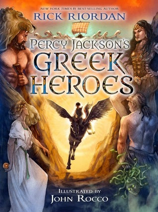 Book cover of Percy Jackson's Greek Heroes by Rick Riordan, John Rocco (Illus.)