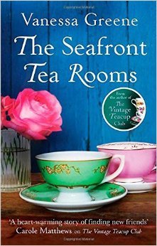 Book cover of The Seafront Tea Rooms by Vanessa Greene
