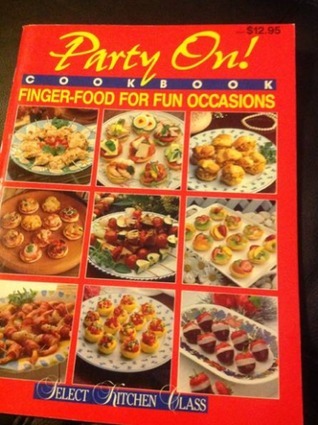 Book cover of Party On! Finger-Food For Fun Occasions by Philip Gore (Ed.)