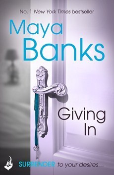 Book cover of Giving In by Maya Banks