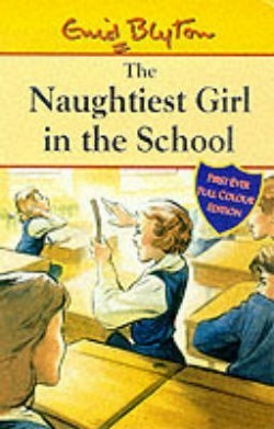 Book cover of The Naughtiest Girl in the School by Enid Blyton, Max Schindler (Illus.)
