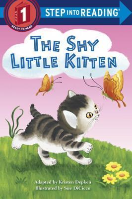 Book cover of The Shy Little Kitten by Kristen L. Depken (Adapter), Sue DiCicco (Illus.)