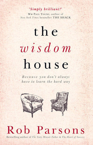 Book cover of The Wisdom House by Rob Parsons