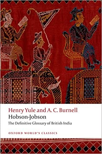 Book cover of Hobson-Jobson: The Definitive Glossary Of British India by Henry Yule, A. C. Burnell, Kate Teltscher (Ed.)