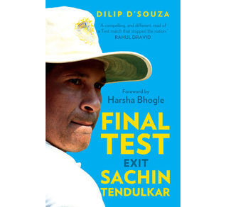 Book cover of Final Test Exit Sachin Tendulkar by Dilip D'Souza