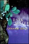 Book cover of Dark Sister by Graham Joyce