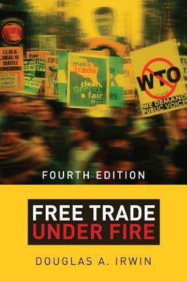 Book cover of Free Trade Under Fire by Douglas A. Irwin