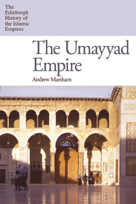 Book cover of The Umayyad Empire by Andrew Marsham